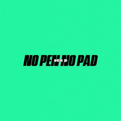 No Pen No Pad | Boomplay Music