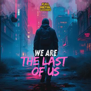 (We are) The Last of Us