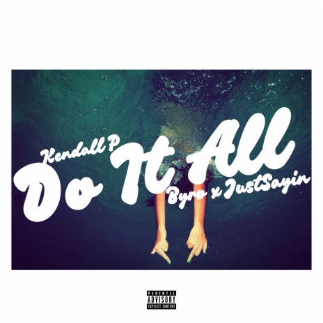 Do It All ft. Byro & Just Sayin | Boomplay Music