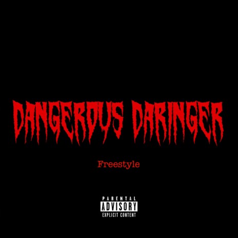 Dangerous Daringer Freestyle | Boomplay Music