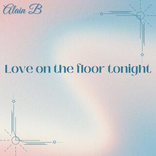 Love on the floor Tonight