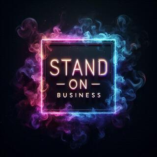 Stand on business