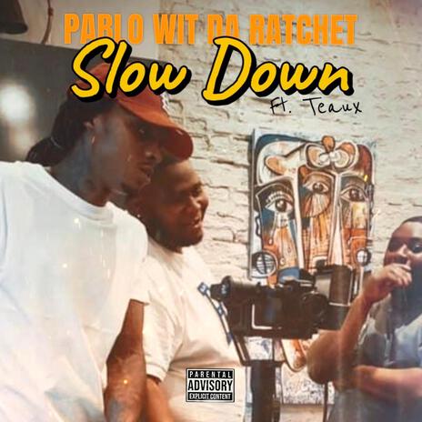 SlowDown ft. Pablo Wit Da Ratchet | Boomplay Music