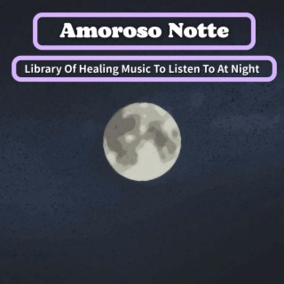 Library Of Healing Music To Listen To At Night