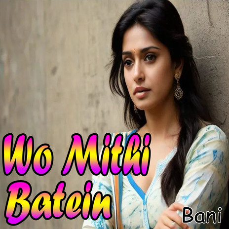 Wo Mithi Baate | Boomplay Music