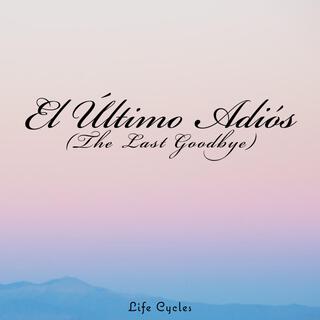 El Último Adiós (The Last Goodbye)