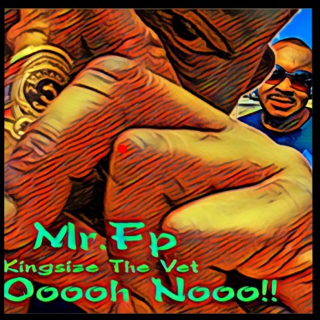 OOOH NOOO!! ft. Mr FP | Boomplay Music