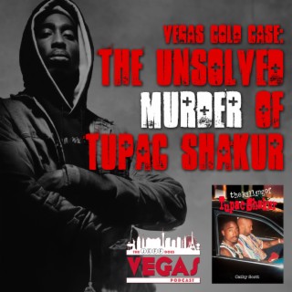 Vegas Cold Case: The Unsolved Murder of Tupac Shakur