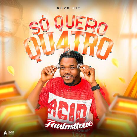 SÓ QUERO QUATRO | Boomplay Music