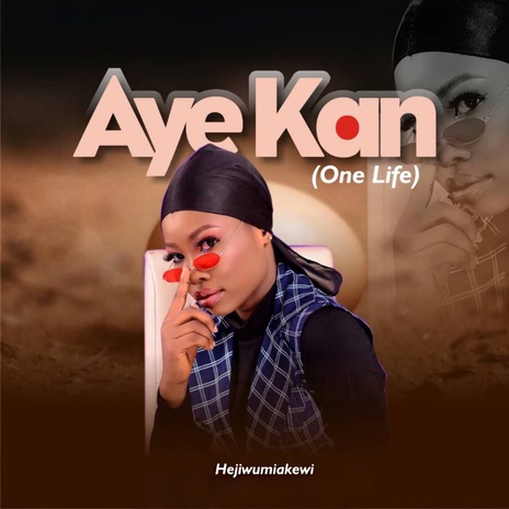 Aye Kan (One Life) | Boomplay Music