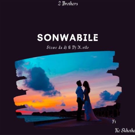 Sonwabile ft. M.Vilo & Kc Skhotheni | Boomplay Music