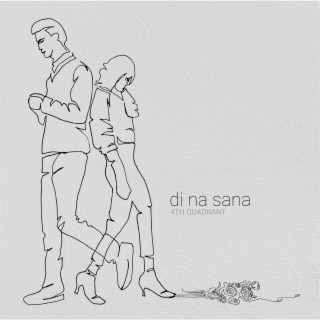 Di Na Sana lyrics | Boomplay Music