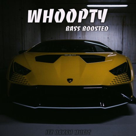 Whoopty (Bass Boosted) | Boomplay Music