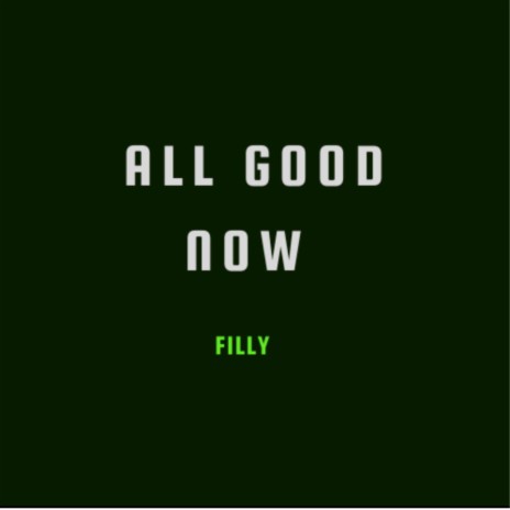 All Good Now | Boomplay Music