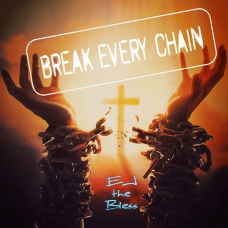 Break Every Chain | Boomplay Music