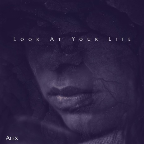 Look At Your Life | Boomplay Music