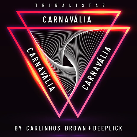 Carnavália (Eletrônica) ft. Deeplick & Tribalistas | Boomplay Music