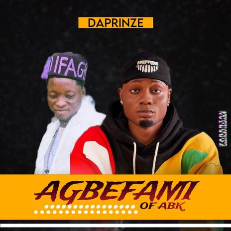 AGBEFAMI OF ABK | Boomplay Music