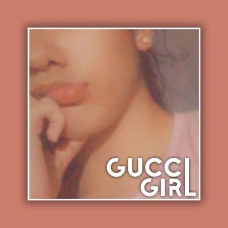 Gucci Girl | Boomplay Music