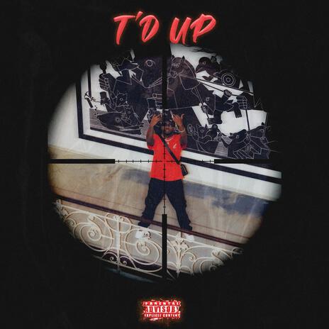 T'd Up | Boomplay Music