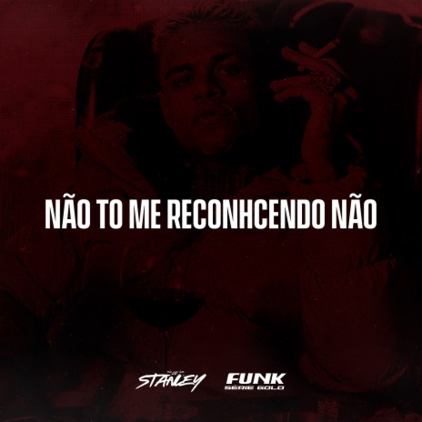 Não to Me Reconhecendo Não ft. Funk SÉRIE GOLD | Boomplay Music