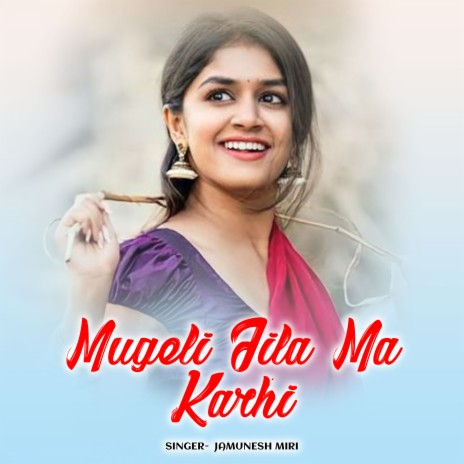 Mugeli Jila Ma Karhi | Boomplay Music