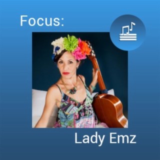 Focus: Lady Emz