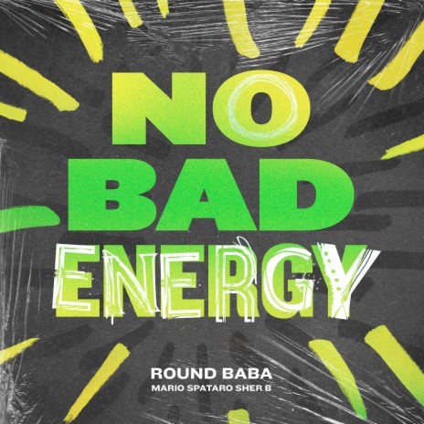 No Bad Energy ft. Mario Spataro & Sher B. | Boomplay Music
