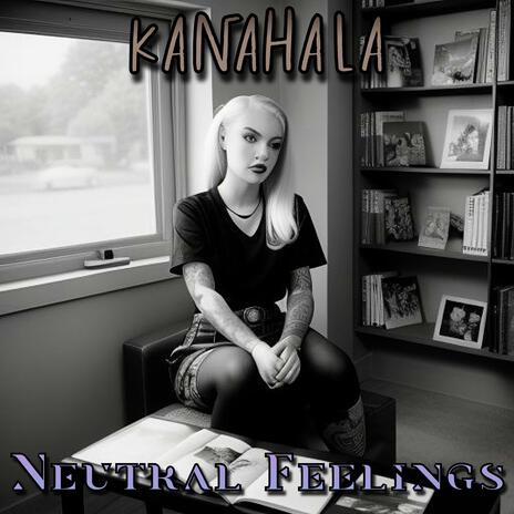 Neutral Feelings | Boomplay Music