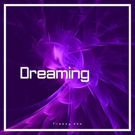 Dreaming | Boomplay Music