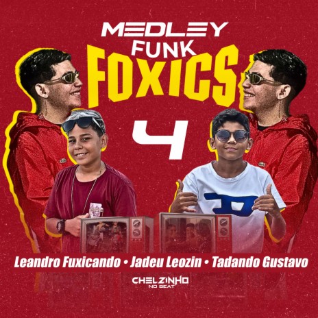 Medley Funk Foxics 4 ft. Leandro Fuxicando, Jadeu Leozin & Tadando gustavo | Boomplay Music