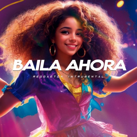 BAILA AHORA Reggaeton Instrumental | Boomplay Music