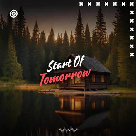 Start Of Tomorrow | Boomplay Music