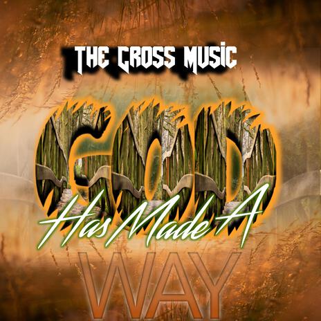 God has made a way | Boomplay Music