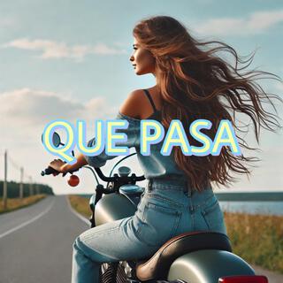 QUE PASA?