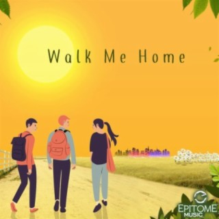 Walk Me Home