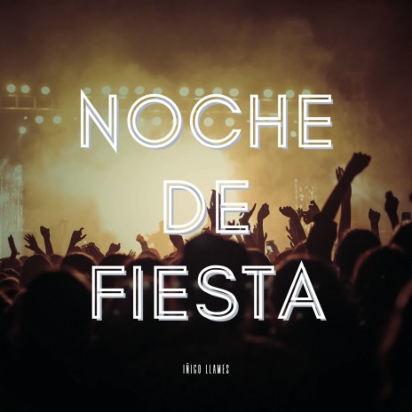 Noche De Fiesta | Boomplay Music