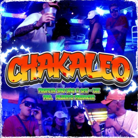 Chakaleo ft. Smi-Lee & Alberto Producer | Boomplay Music