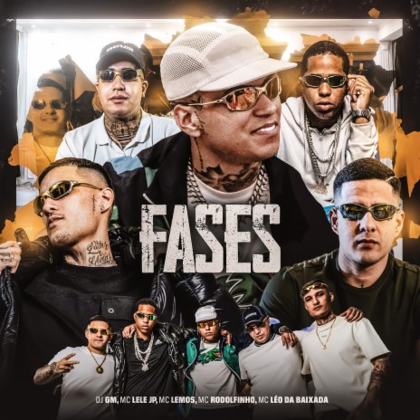 Fases ft. MC Lele JP, MC Leo da Baixada, Mc Lemos & MC RODOLFINHO | Boomplay Music