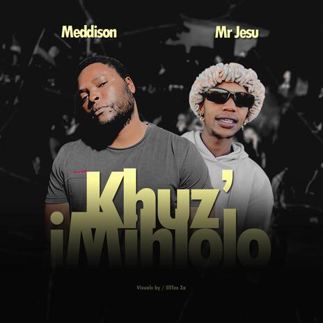 Khuz' Imihlolo ft. MrJesu | Boomplay Music