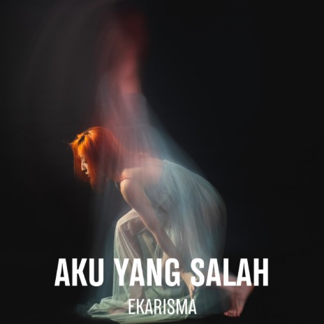 Aku Yang Salah | Boomplay Music