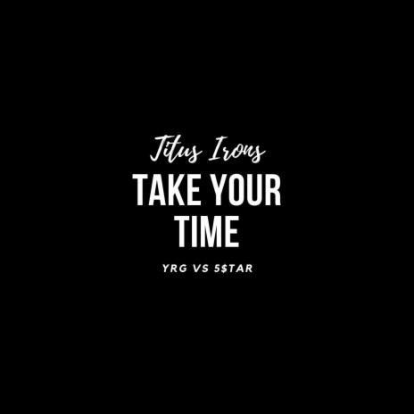 Take Your Time | Boomplay Music