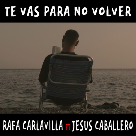 Te vas para no volver ft. Jesus Caballero | Boomplay Music