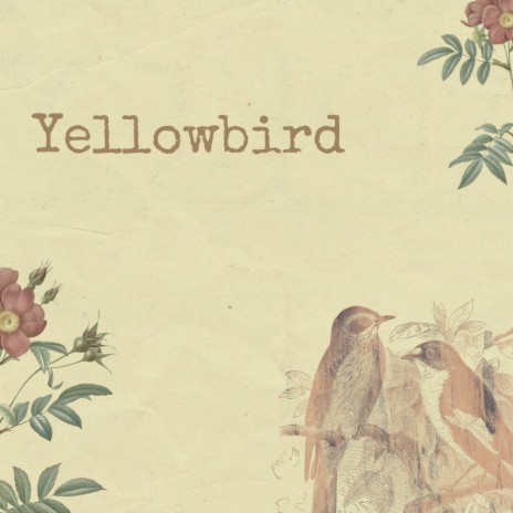 Yellowbird | Boomplay Music