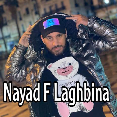 Nayad F Laghbina | Boomplay Music