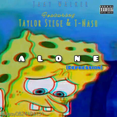 Alone ft. Taylor Siege & T-Nash