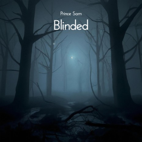Blinded | Boomplay Music