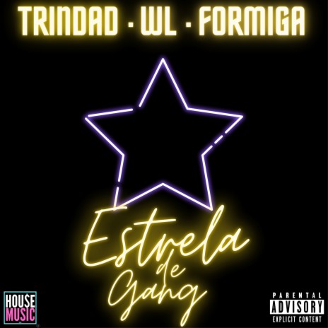 Estrela de Gang ft. Formiga & TRINDAD | Boomplay Music