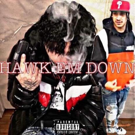 Hawk em down ft. Kingsleazz5k | Boomplay Music