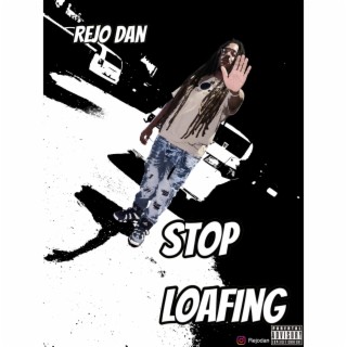 Stop Loafing